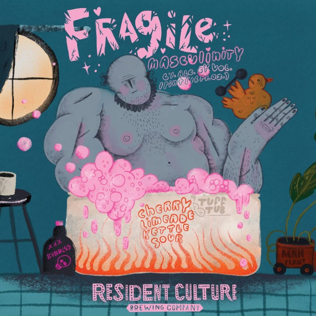 Fragile Masculinity by Resident Culture Brewing Co.