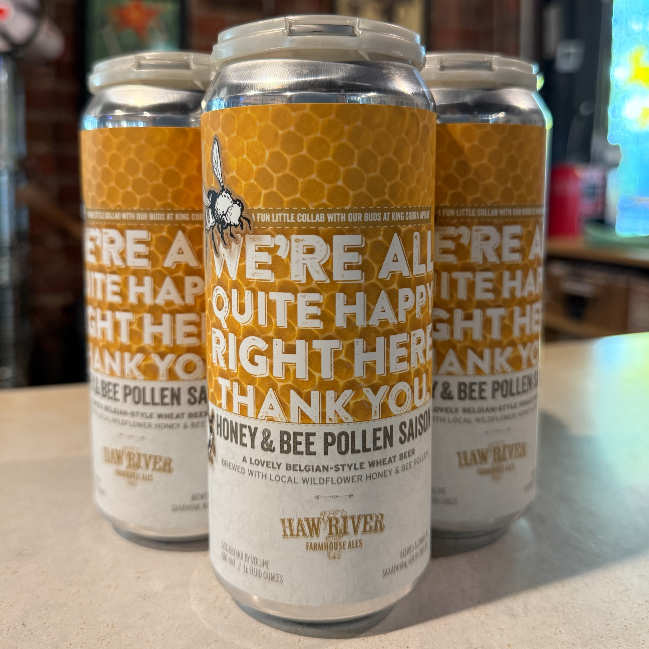 We're All Quite Happy Right Here, Thank You by Haw River Farmhouse Ales