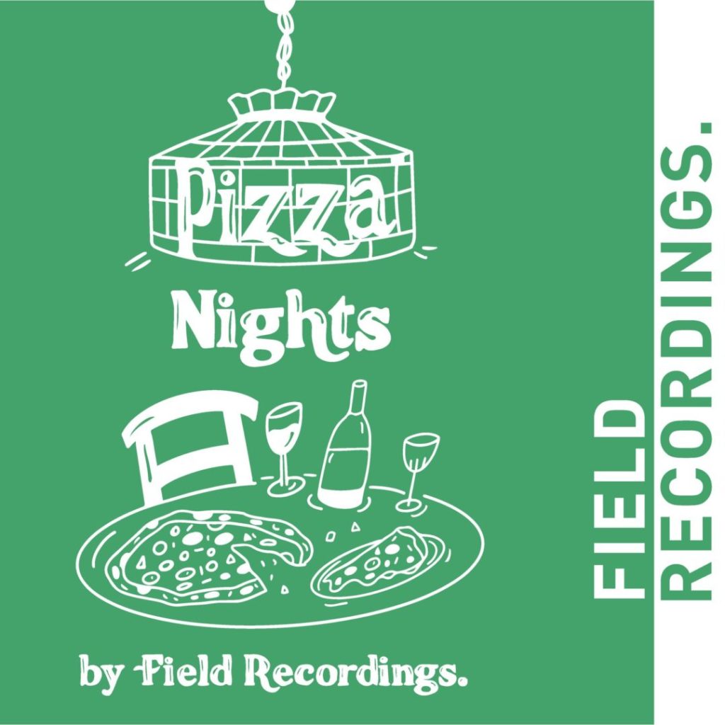 Pizza Nights 2.0 by Field Recordings
