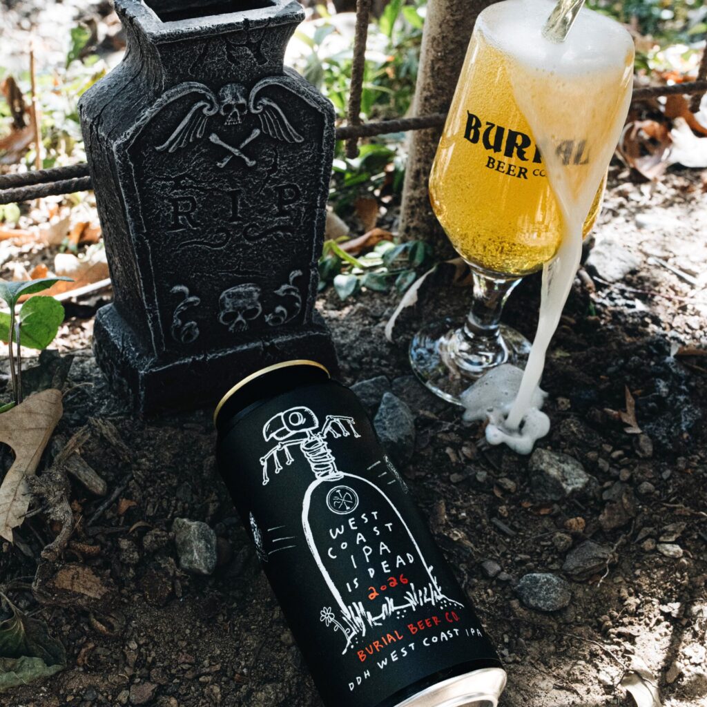 West Coast IPA Is Dead by Burial Beer Co.